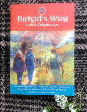 Load image into Gallery viewer, Brigid's Way Celtic Pilgrimage - An Anthology of Prose, Poetry and Lyrics by Pilgrims of Brigid - Celtic Goddess & Matron Saint of Ireland