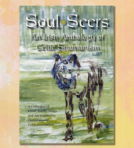 Soul Seers - Irish Anthology of Celtic Shamanism